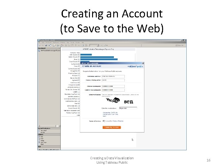 Creating an Account (to Save to the Web) Creating a Data Visualization Using Tableau Creating an Account (to Save to the Web) Creating a Data Visualization Using Tableau