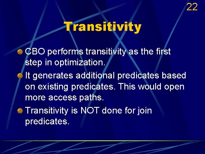 22 Transitivity CBO performs transitivity as the first step in optimization. It generates additional