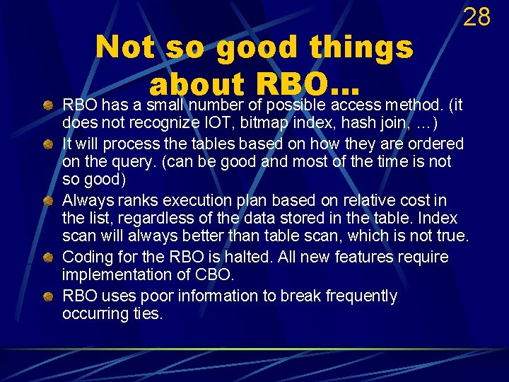 Not so good things about RBO. . . RBO has a small number of