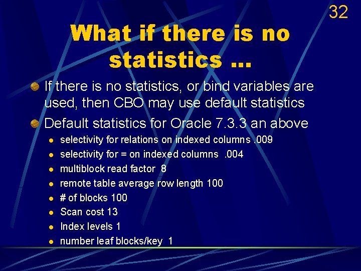 What if there is no statistics. . . If there is no statistics, or