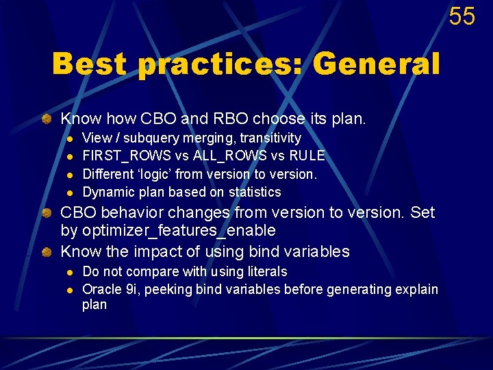 55 Best practices: General Know how CBO and RBO choose its plan. l l