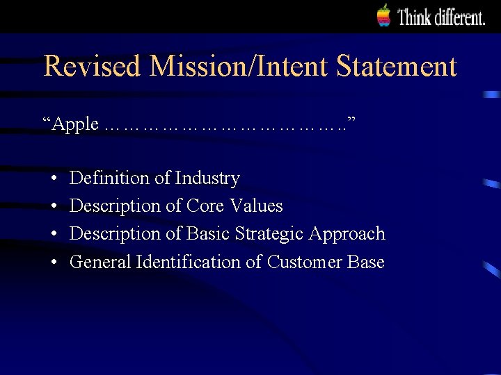 Revised Mission/Intent Statement “Apple ………………. . ” • • Definition of Industry Description of