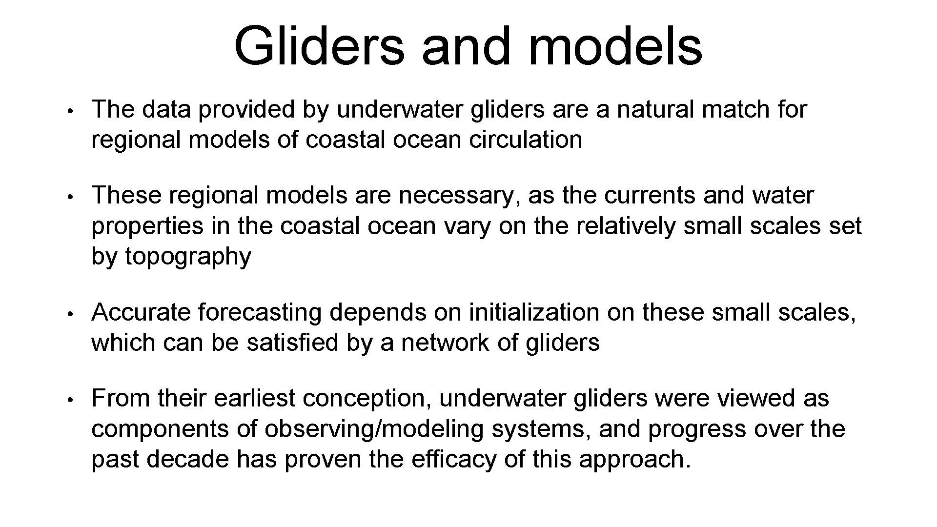 Gliders and models • The data provided by underwater gliders are a natural match