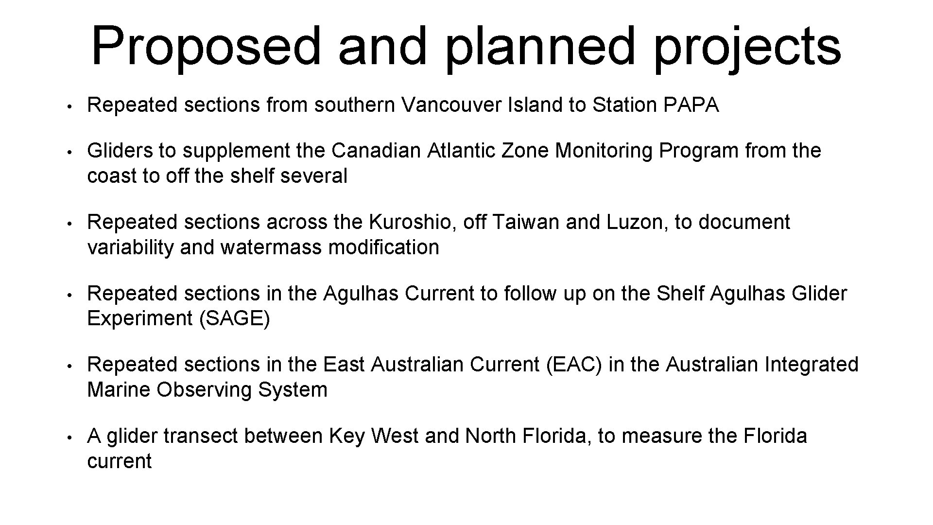 Proposed and planned projects • Repeated sections from southern Vancouver Island to Station PAPA