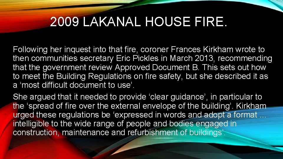 2009 LAKANAL HOUSE FIRE. Following her inquest into that fire, coroner Frances Kirkham wrote