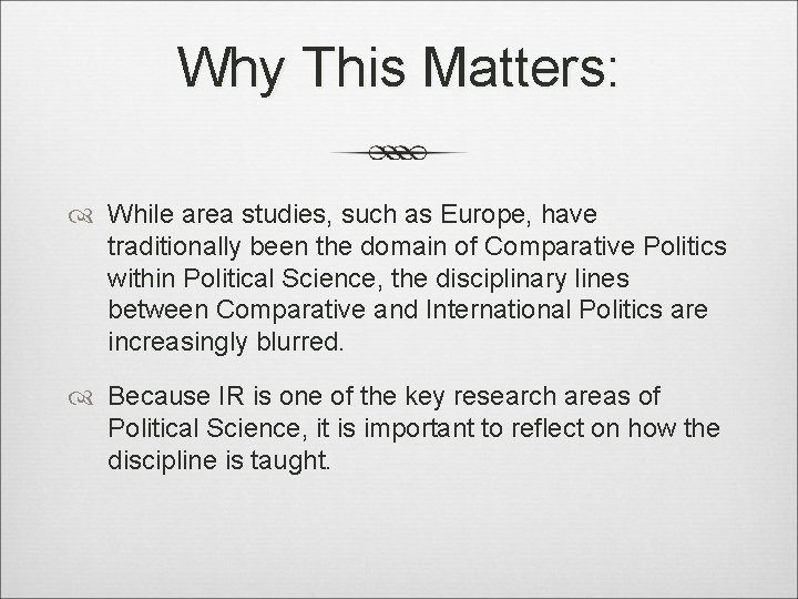 Why This Matters: While area studies, such as Europe, have traditionally been the domain
