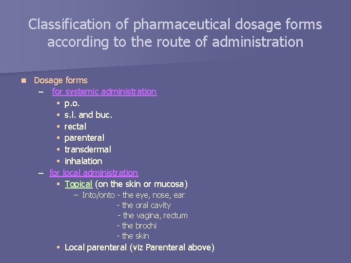 Classification of pharmaceutical dosage forms according to the route of administration n Dosage forms