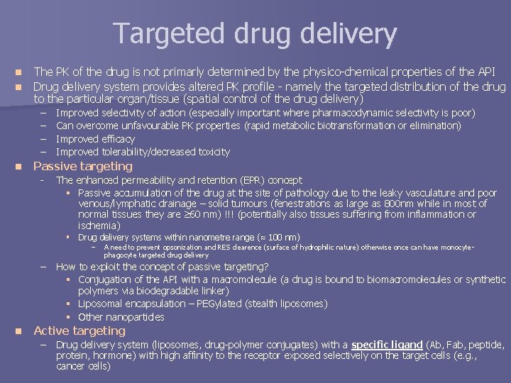 Targeted drug delivery n n The PK of the drug is not primarly determined