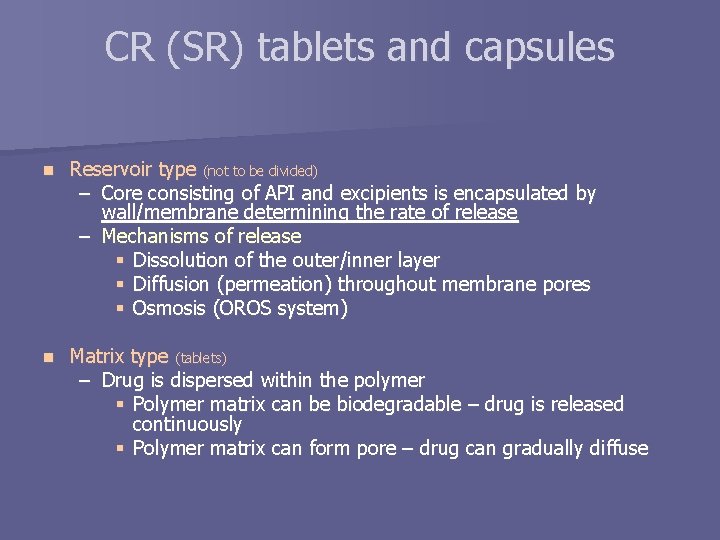 CR (SR) tablets and capsules n Reservoir type (not to be divided) – Core