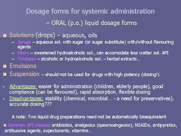 Dosage forms for systemic administration – ORAL (p. o. ) liquid dosage forms n