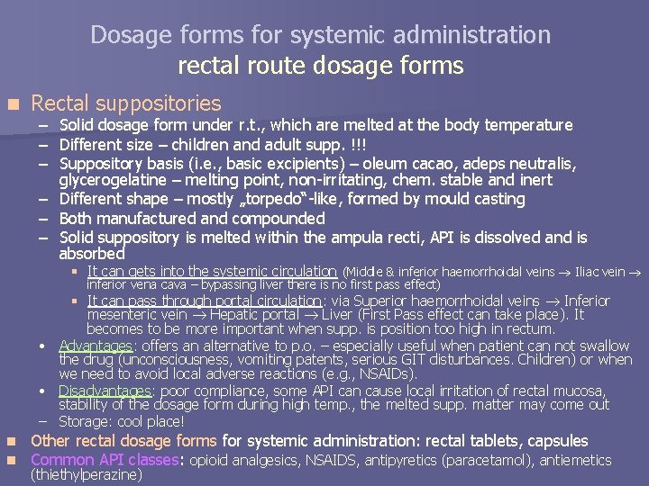 Dosage forms for systemic administration rectal route dosage forms n Rectal suppositories – Solid