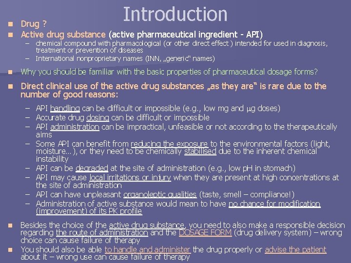 Introduction n n Drug ? Active drug substance (active pharmaceutical ingredient - API) n