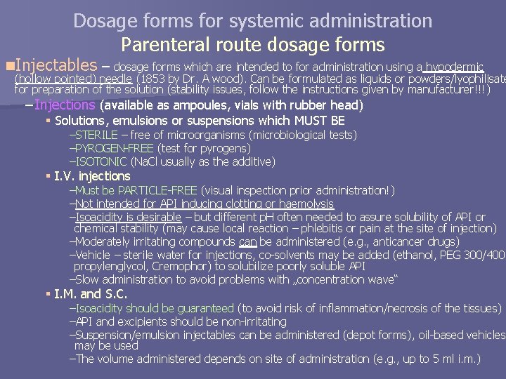 Dosage forms for systemic administration Parenteral route dosage forms n. Injectables – dosage forms