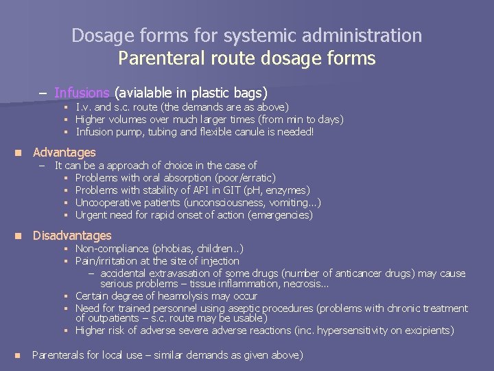 Dosage forms for systemic administration Parenteral route dosage forms – Infusions (avialable in plastic