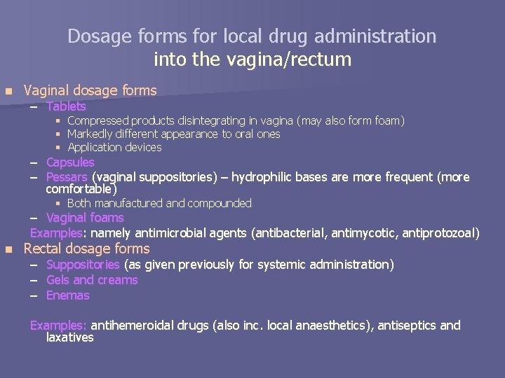 Dosage forms for local drug administration into the vagina/rectum n Vaginal dosage forms –