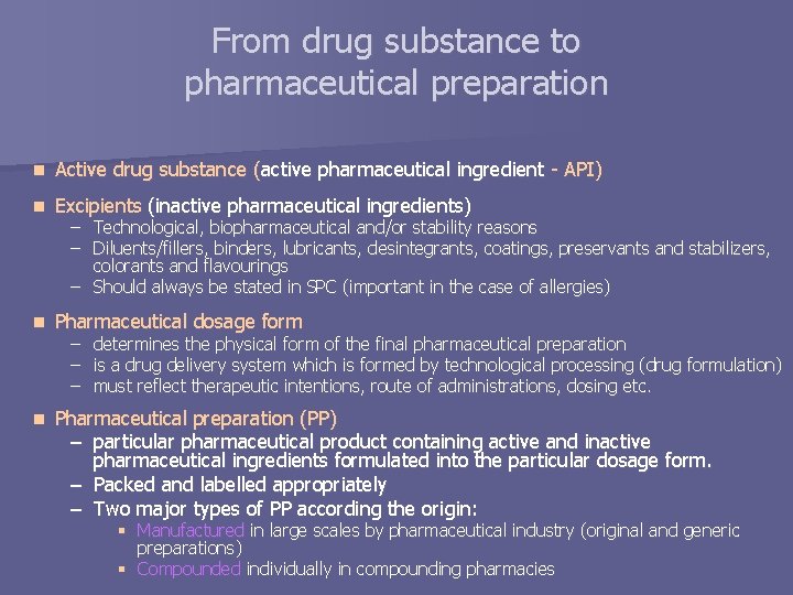 From drug substance to pharmaceutical preparation n Active drug substance (active pharmaceutical ingredient -