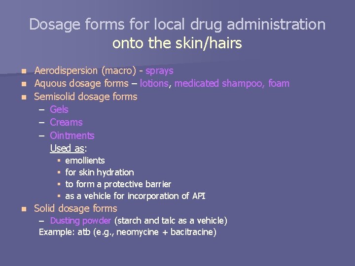 Dosage forms for local drug administration onto the skin/hairs Aerodispersion (macro) - sprays n