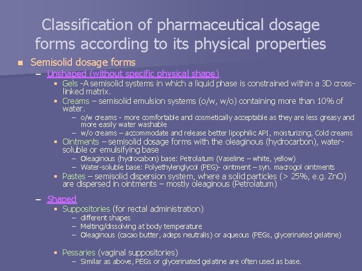 Classification of pharmaceutical dosage forms according to its physical properties n Semisolid dosage forms