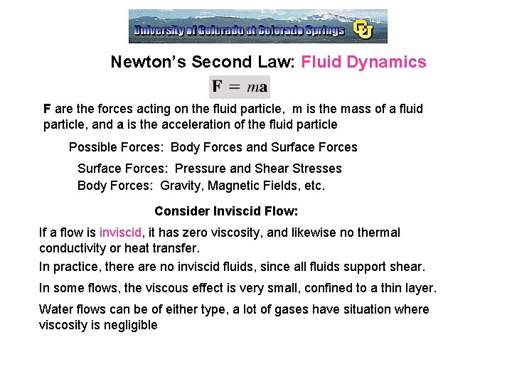 Newton’s Second Law: Fluid Dynamics F are the forces acting on the fluid particle,