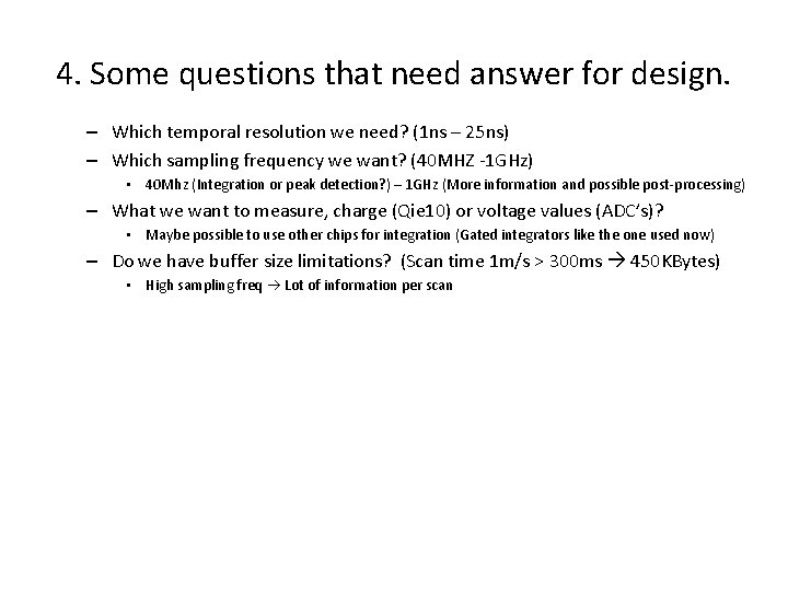 4. Some questions that need answer for design. – Which temporal resolution we need?