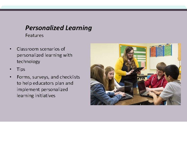 Personalized Learning Features • Classroom scenarios of personalized learning with technology • Tips •