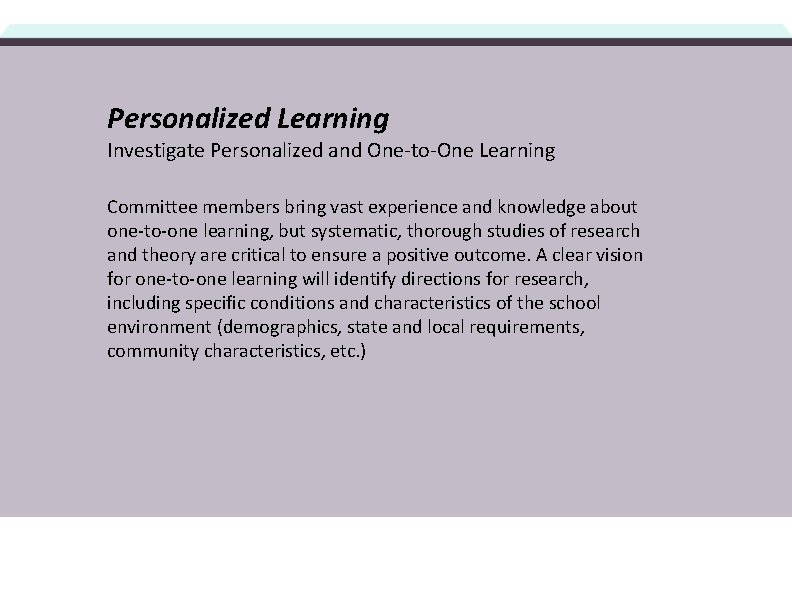 Personalized Learning Investigate Personalized and One-to-One Learning Committee members bring vast experience and knowledge