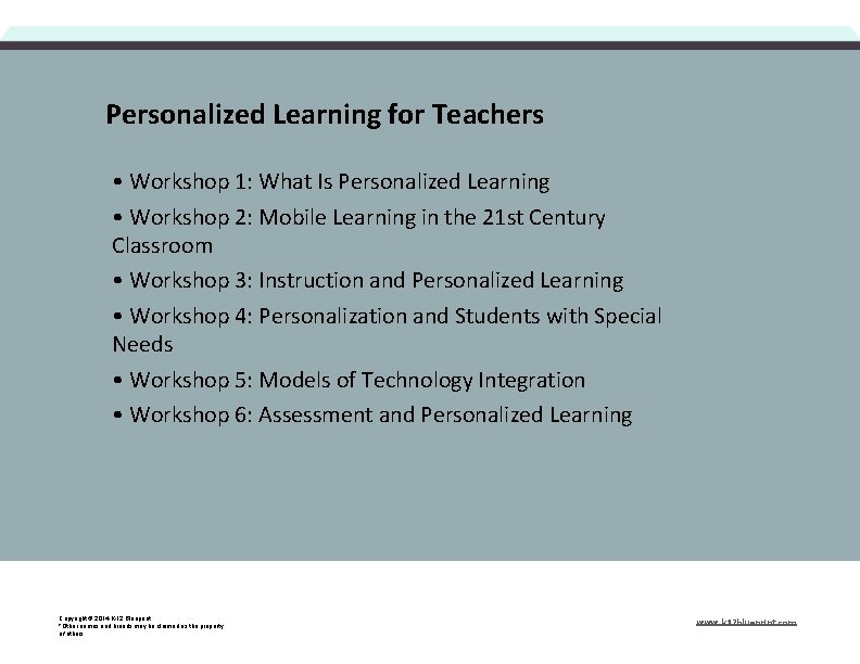 Personalized Learning for Teachers • Workshop 1: What Is Personalized Learning • Workshop 2: