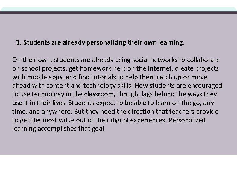 3. Students are already personalizing their own learning. On their own, students are already