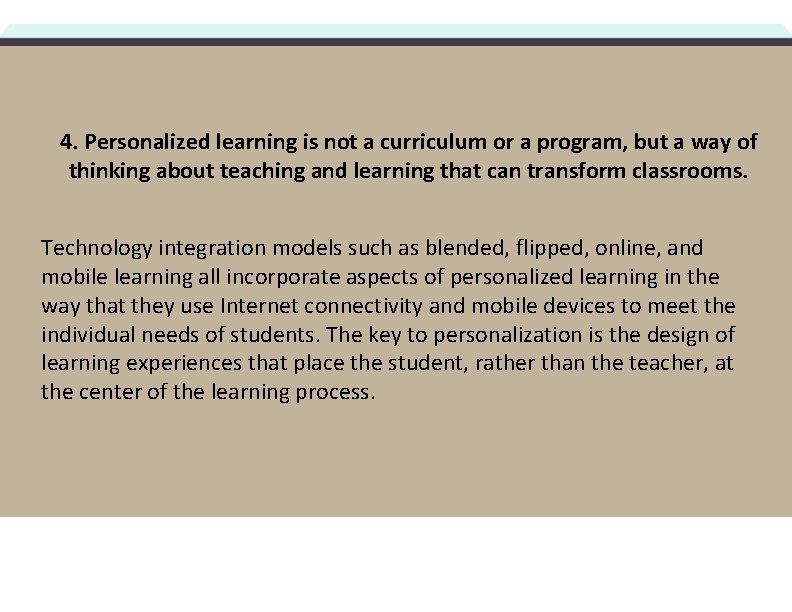 4. Personalized learning is not a curriculum or a program, but a way of