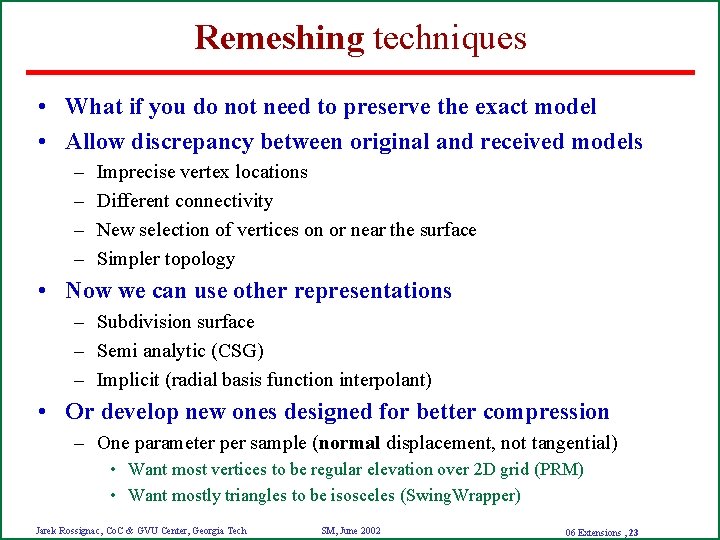 Remeshing techniques • What if you do not need to preserve the exact model