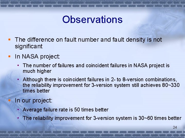 Observations § The difference on fault number and fault density is not significant §