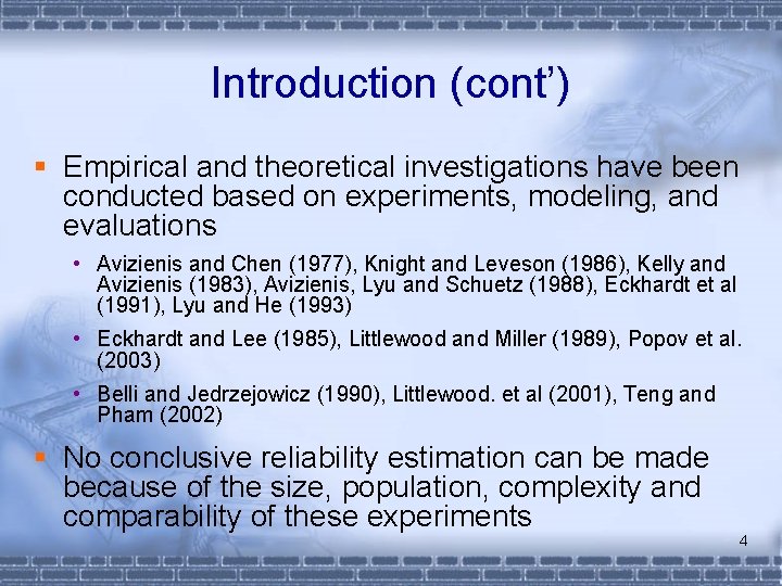 Introduction (cont’) § Empirical and theoretical investigations have been conducted based on experiments, modeling,