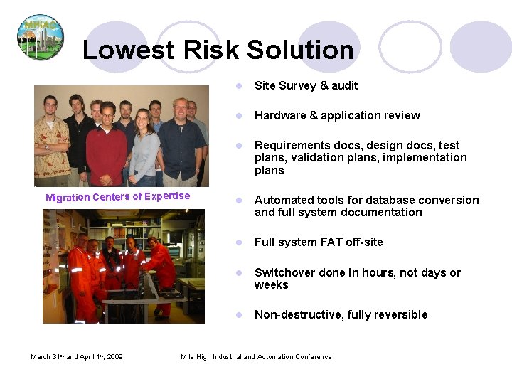 Lowest Risk Solution Migration Centers of Expertise March 31 st and April 1 st,