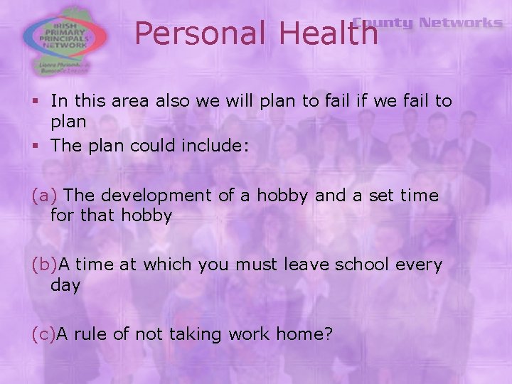 Personal Health § In this area also we will plan to fail if we