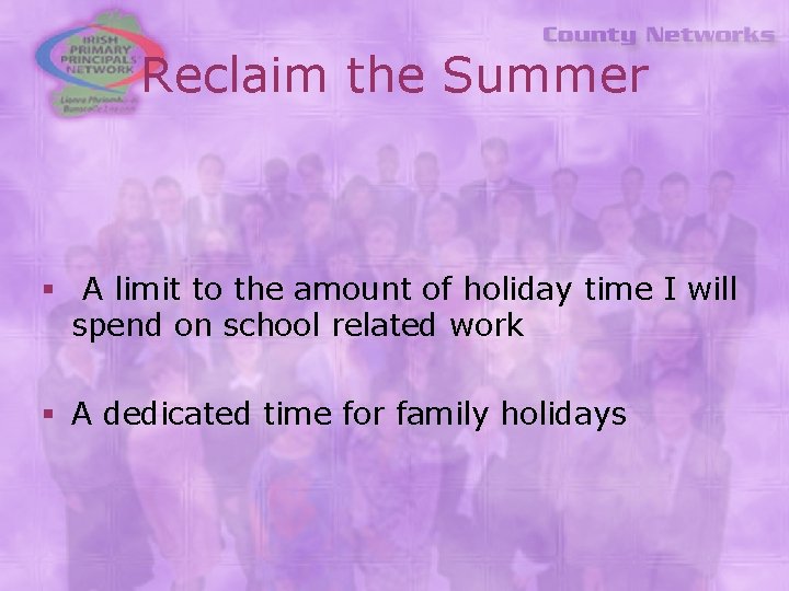 Reclaim the Summer § A limit to the amount of holiday time I will