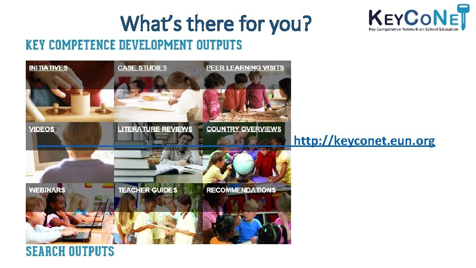 What’s there for you? • http: //keyconet. eun. org 