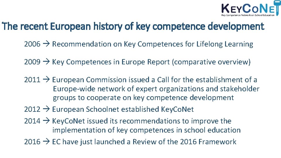 The recent European history of key competence development 2006 Recommendation on Key Competences for