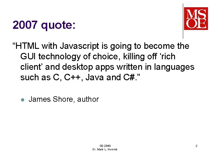 2007 quote: “HTML with Javascript is going to become the GUI technology of choice,