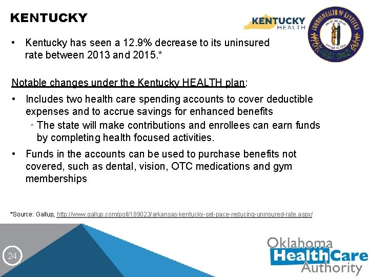 KENTUCKY • Kentucky has seen a 12. 9% decrease to its uninsured rate between
