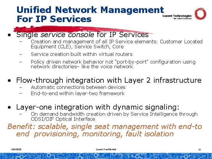 Unified Network Management For IP Services • Single service console for IP Services –