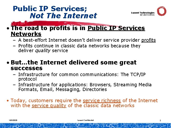 Public IP Services; Not The Internet • The road to profits is in Public