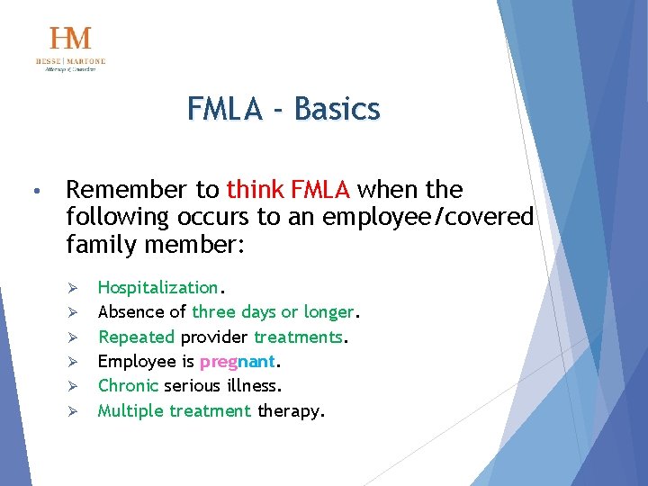 FMLA - Basics • Remember to think FMLA when the following occurs to an