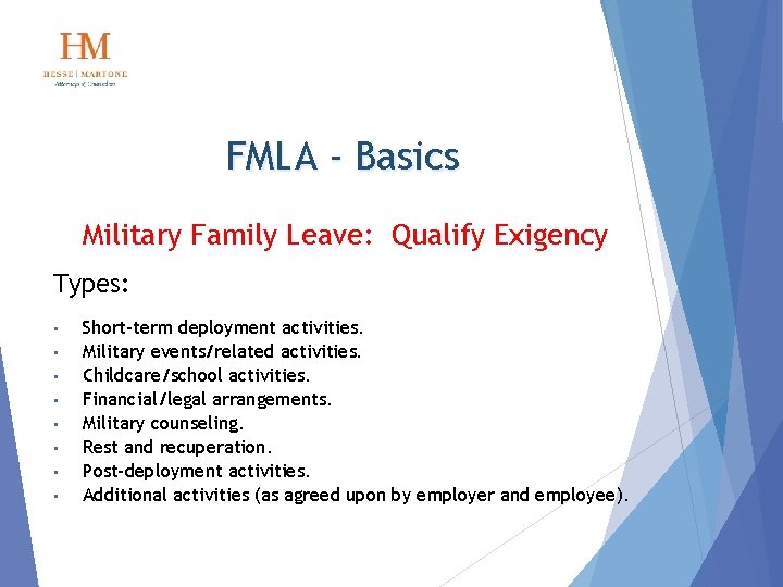 FMLA - Basics Military Family Leave: Qualify Exigency Types: • • Short-term deployment activities.