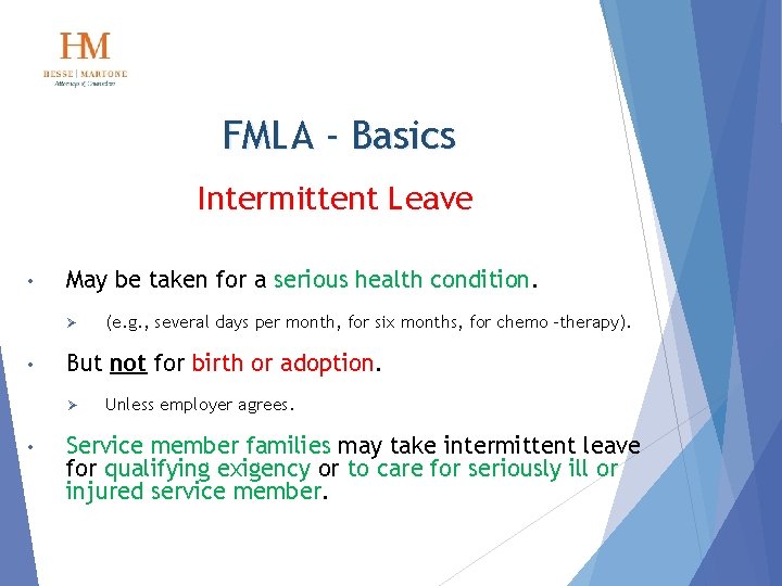 FMLA - Basics Intermittent Leave • May be taken for a serious health condition.