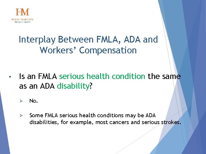 Interplay Between FMLA, ADA and Workers’ Compensation • Is an FMLA serious health condition