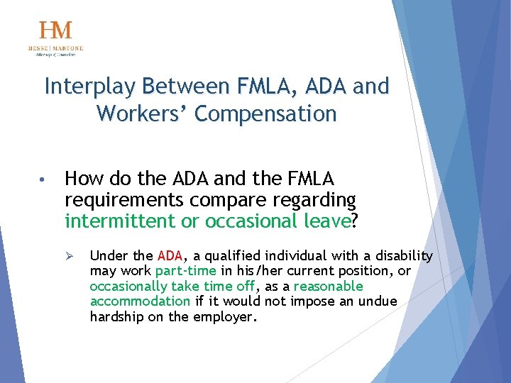 Interplay Between FMLA, ADA and Workers’ Compensation • How do the ADA and the