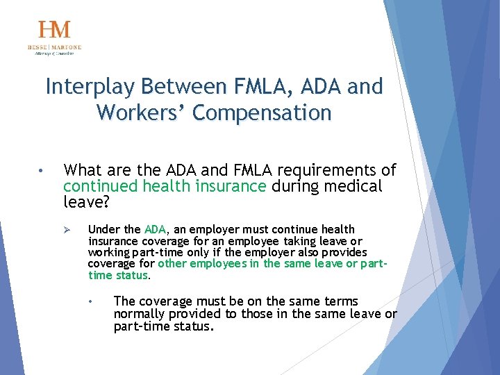 Interplay Between FMLA, ADA and Workers’ Compensation • What are the ADA and FMLA