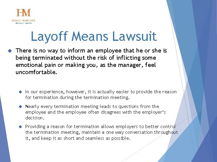 Layoff Means Lawsuit There is no way to inform an employee that he or