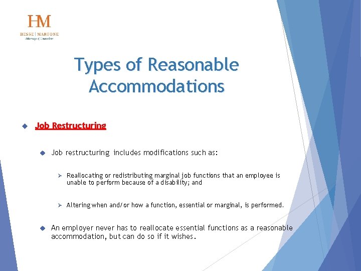 Types of Reasonable Accommodations Job Restructuring Job restructuring includes modifications such as: Ø Reallocating