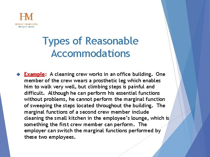 Types of Reasonable Accommodations Example: A cleaning crew works in an office building. One